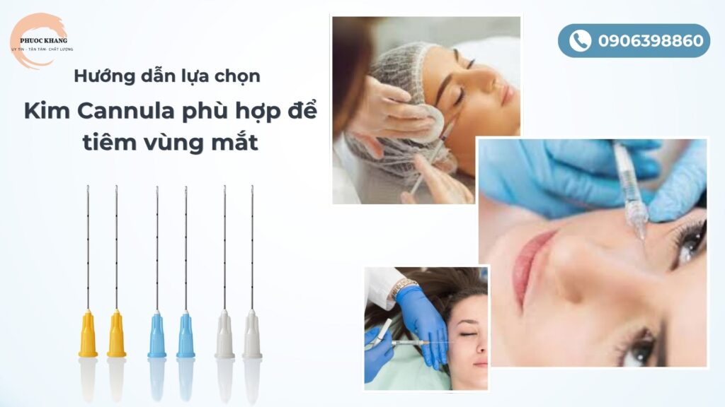 Hướng dẫn lựa chọn Kim Cannula tiêm mắt