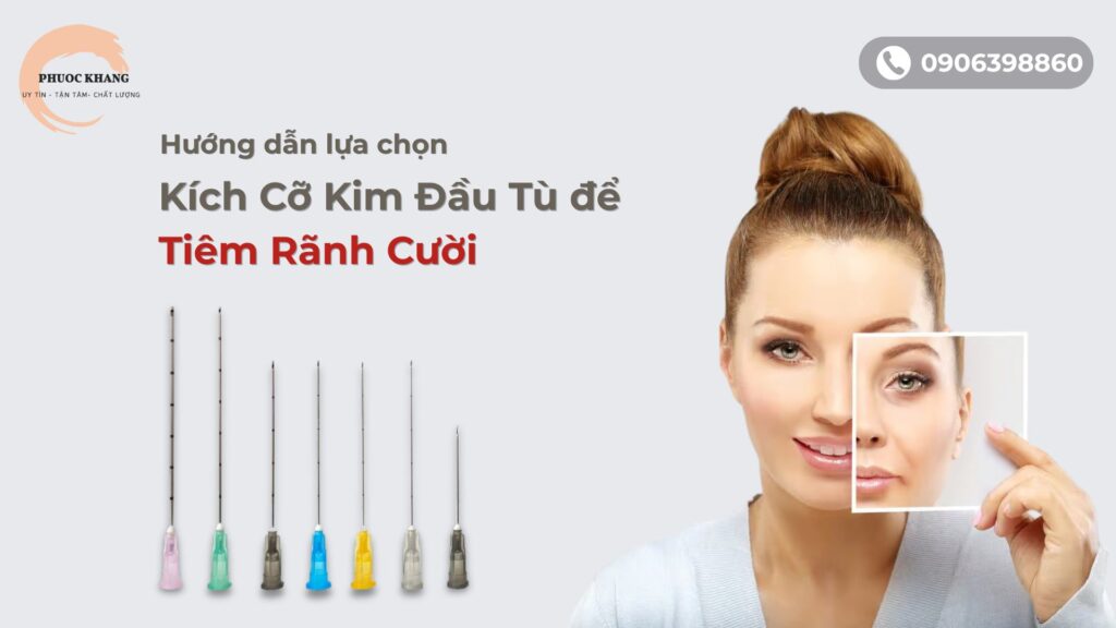 Hướng dẫn lựa chọn kích cỡ kim đầu tù tiêm rãnh cười
