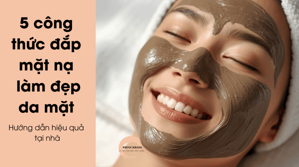 hướng dẫn 5 công thức đắp mặt nạ làm đẹp da mặt tại nhà.